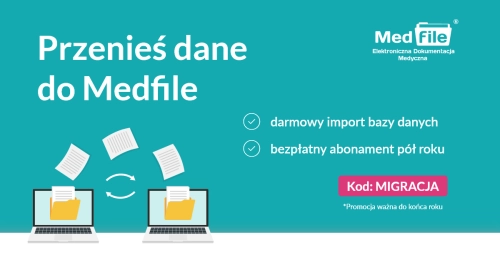 Import danych do Medfile - promocja dla nowych klientów | migracja, przeniesienie danych